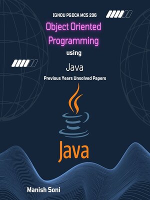 cover image of IGNOU PGDCA MCS 206 Object Oriented Programming using Java Previous Years Unsolved Papers